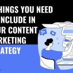 6 things you need to include in your content marketing-strategy