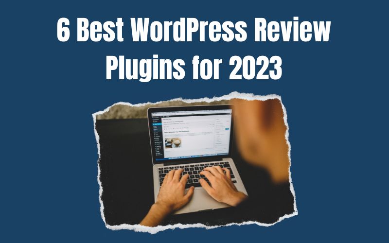 6 Best WordPress Review Plugins for 2023